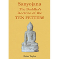 Sanyojana The Buddha's Doctrine of the Ten Fetters