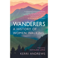 Wanderers: A History of Women Walking