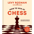 How to Win at Chess: The Ultimate Guide for Beginners and Beyond