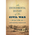An Environmental History of the Civil War