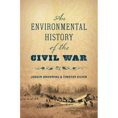 An Environmental History of the Civil War