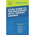 Study Guide to The Philosophy of St Thomas Aquinas