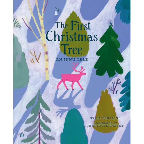 The First Christmas Tree: An Innu Tale