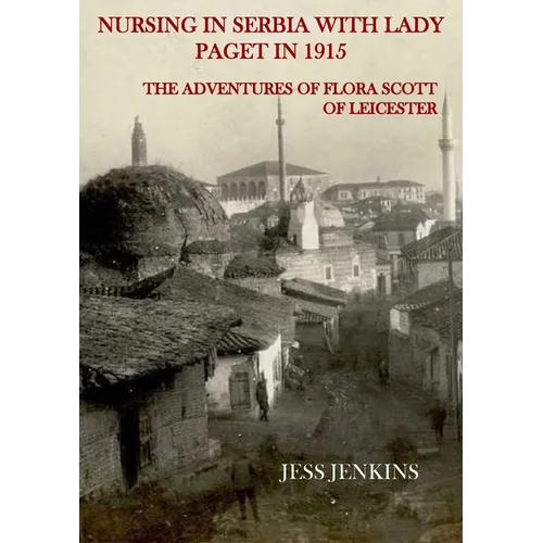 Nursing in Serbia with Lady Paget in 1915