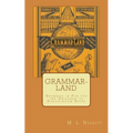 Grammar-Land: Grammar in Fun for the Children of Schoolroom-Shire