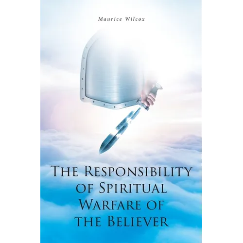 The Responsibility of Spiritual Warfare of the Believer