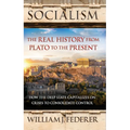 Socialism: The Real History from Plato to the Present: How the Deep State Capitalizes on Crises to Consolidate Control [With Paperback Book]