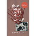 Hold What Makes You Whole