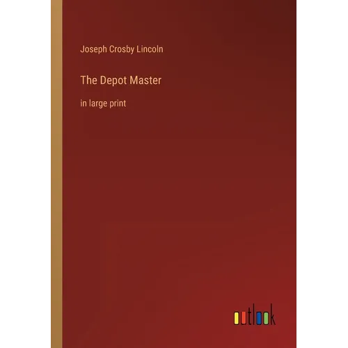 The Depot Master: in large print