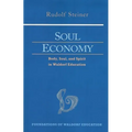 Soul Economy: Body, Soul, and Spirit in Waldorf Education (Cw 303) Volume 12
