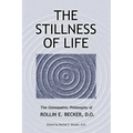The Stillness of Life: The Osteopathic Philosophy of Rollin E. Becker, DO