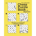The Ultimate Chess Puzzle Book for Beginners