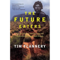 The Future Eaters: An Ecological History of the Australasian Lands and People
