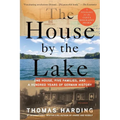 The House by the Lake: One House, Five Families, and a Hundred Years of German History