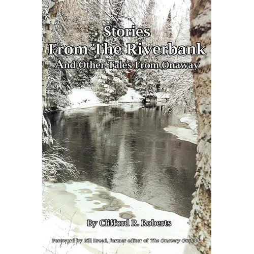 Stories from the Riverbank: And Other Tales from Onaway