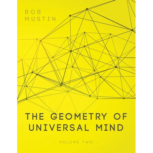 The Geometry of Universal Mind - Volume 2