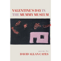 Valentine's Day in the Mummy Museum