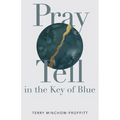 Pray Tell in the Key of Blue