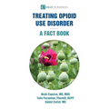 Treating Opioid Use Disorder--A Fact Book