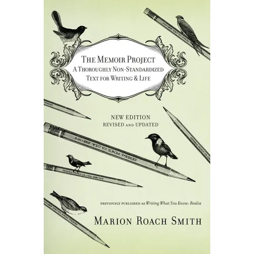 The Memoir Project: A Thoroughly Non-Standardized Text for Writing & Life