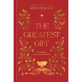 The Greatest Gift: Unwrapping the Full Love Story of Christmas