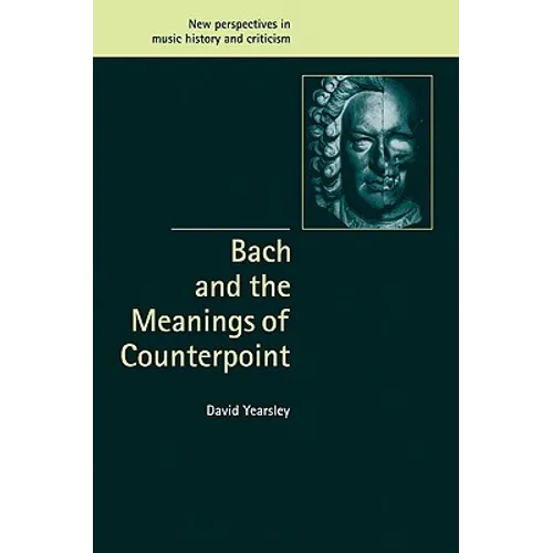 Bach and the Meanings of Counterpoint