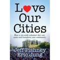 Love Our Cities: How a City-Wide Volunteer Day Can Unite and Transform Your Community