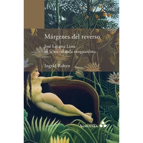 Márgenes del reverso. José Lezama Lima en la encrucijada vanguardista