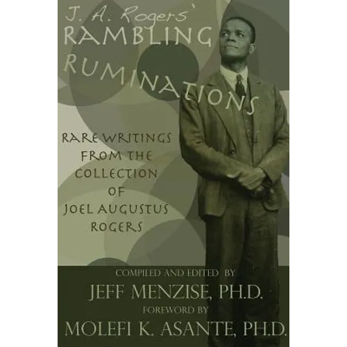 J. A. Rogers' Rambling Ruminations: Rare Writings from the Collection of Joel Augustus Rogers
