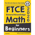 FTCE General Knowledge Math for Beginners: The Ultimate Step by Step Guide to Preparing for the FTCE Math Test