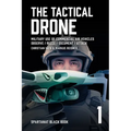 The Tactical Drone: Military Use of Commercial Air Vehicles - Observe / Recce / Document / Attack