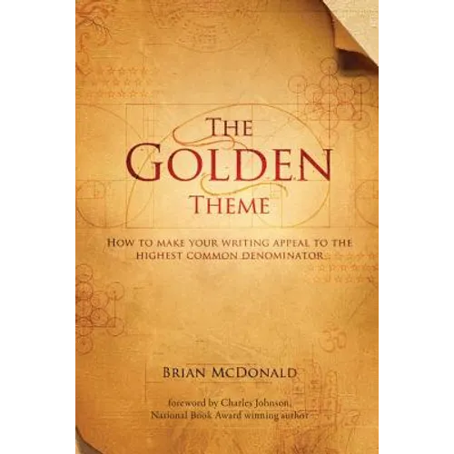 The Golden Theme: How to Make Your Writing Appeal to the Highest Common Denominator