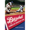 Baseball: The Turbulent Midcentury Years