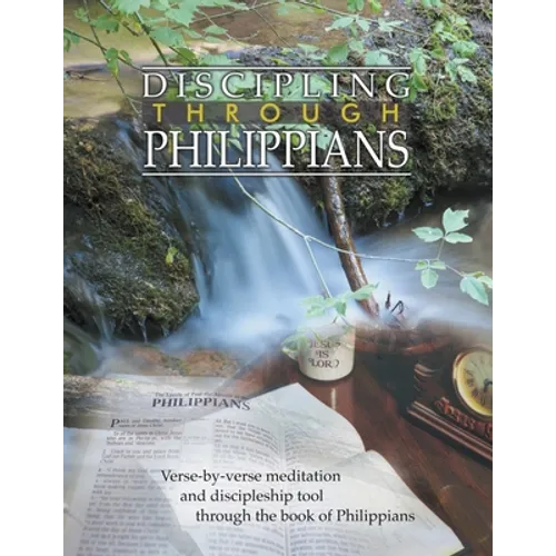 Discipling Through Philippians Study Guide: Verse-by-Verse Through the Book of Philippians