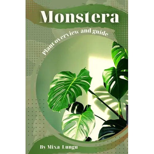 Monstera: Plant overview and guide