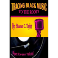 Tracing Black Music To The Roots
