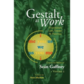 Gestalt at Work: Integrating Life, Theory and Practice, Vol. 2