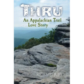 Thru: An Appalachian Trail Love Story