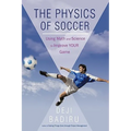The Physics of Soccer: Using Math and Science to Improve Your Game