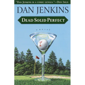Dead Solid Perfect