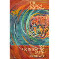The Design Pathway for Regenerating Earth