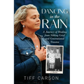 Dancing in the Rain: A Journey of Healing from Sibling Grief and Generational Trauma