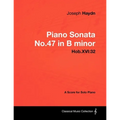 Joseph Haydn - Piano Sonata No.47 in B minor - Hob.XVI: 32 - A Score for Solo Piano