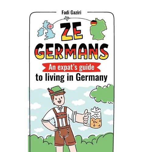 Ze Germans: An expat's guide to living in Germany