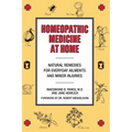 Homeopathic Medicine at Home: Natural Remedies for Everyday Ailments and Minor Injuries
