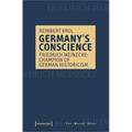 Germany's Conscience: Friedrich Meinecke: Champion of German Historicism