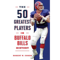 The 50 Greatest Players in Buffalo Bills History