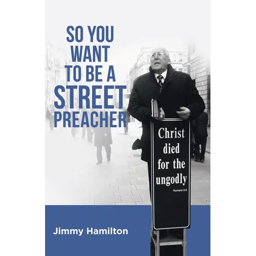 So You Want to Be a Street Preacher