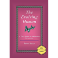 The Evolving Human: A True Story of Awakened Kundalini