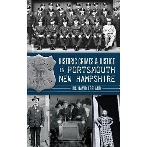 Historic Crimes & Justice in Portsmouth, New Hampshire